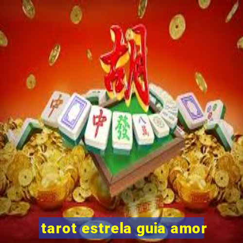 tarot estrela guia amor